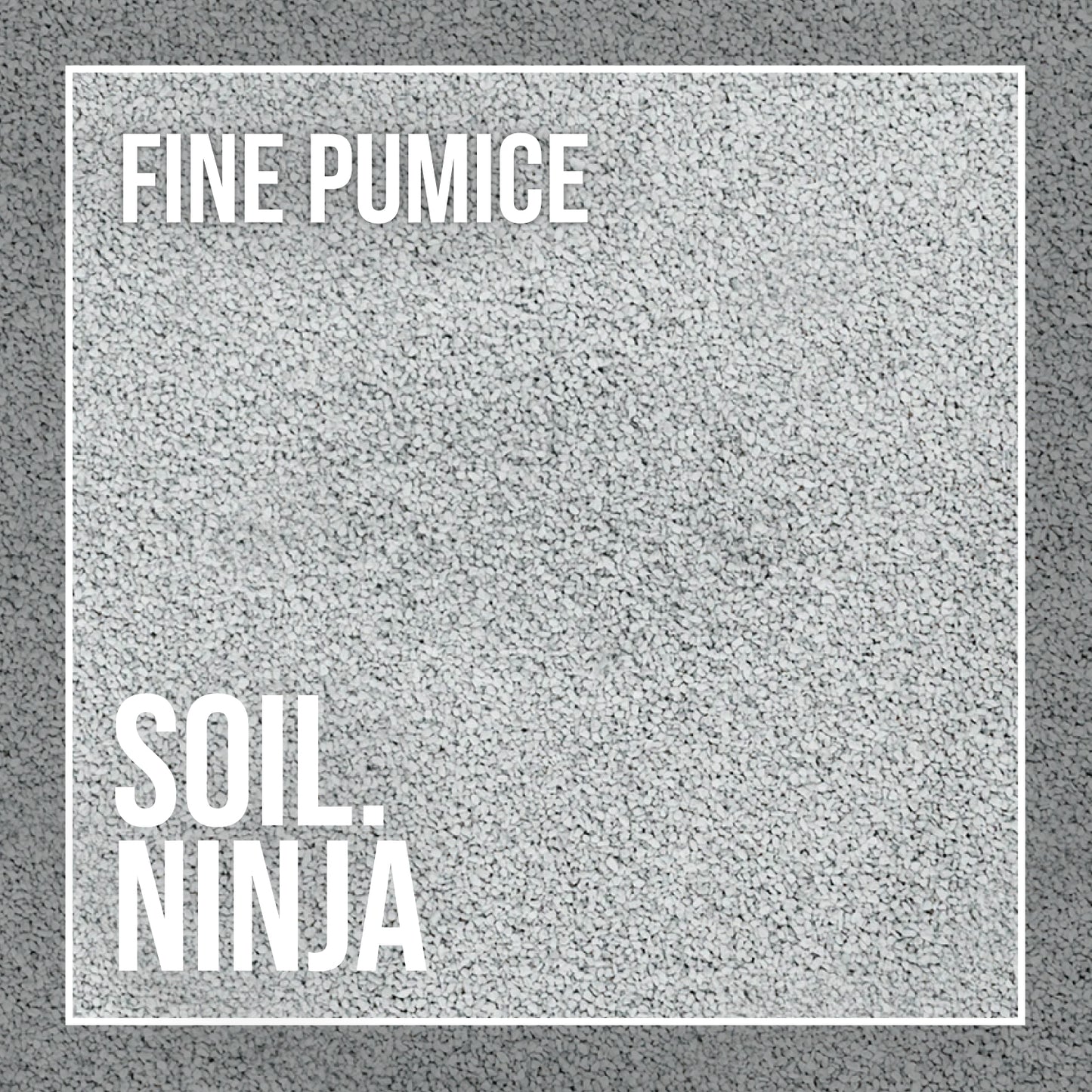 Soil Ninja Fine Pumice